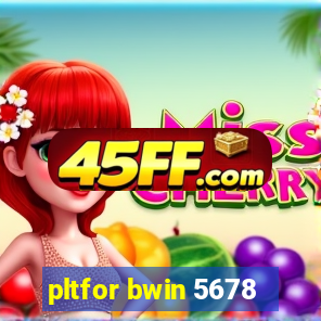 pltfor bwin 5678